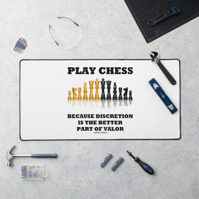 Play Chess Because Discretion Is The Better Part Desk Mat (Workstation)
