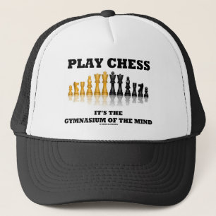 Play Chess It's The Gymnasium Of The Mind Trucker Hat