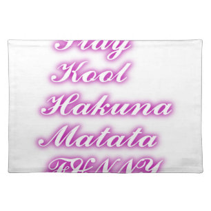 Play Cool Hakuna Matata .png Placemat