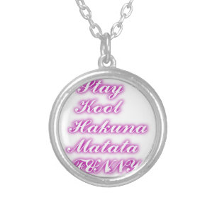 Play Cool Hakuna Matata .png Silver Plated Necklace