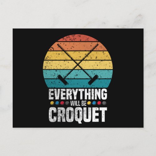 Play Croquet Everything Will Be Croquet Gift Postcard