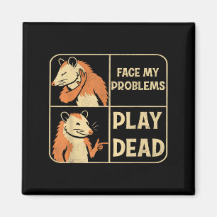 Play Dead Avoid Problems Funny Possum Humor Meme Magnet