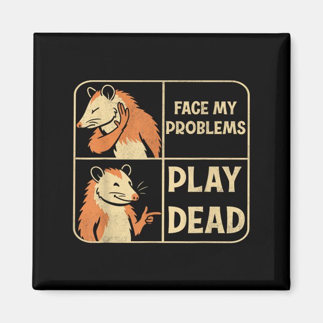 Play Dead Avoid Problems Funny Possum Humor Meme  Magnet (Front)