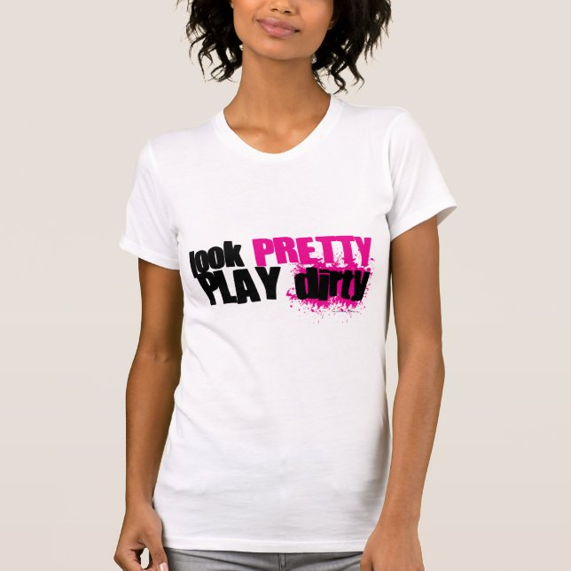 play dirty T-Shirt (Front)