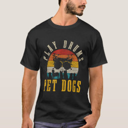 Play Drums Pet Dogs Funny Dog Lover Vintage Drumme T-Shirt