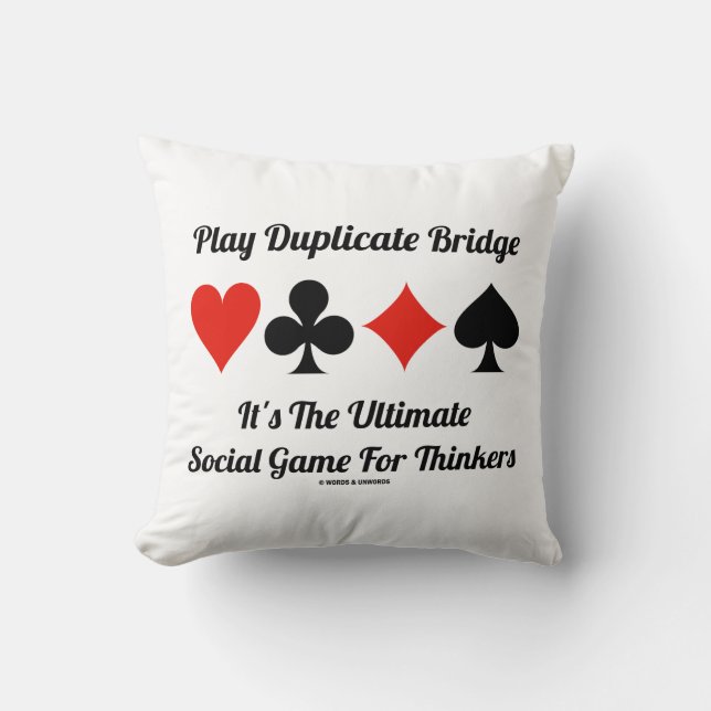 Play Duplicate Bridge Ultimate Social Game Thinker Throw Pillow (Front)