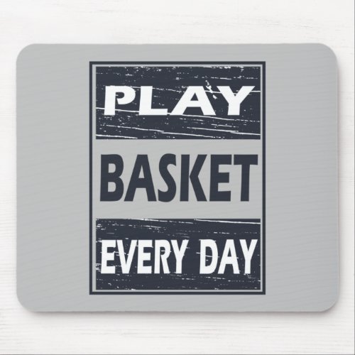 Play every day motivational basketball sayings mouse pad