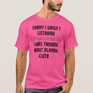 Play Flute Musician Musician Orchestra Music Fluti T-Shirt