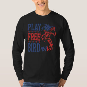 Play Free Bird Patriotic Eagle  4th Of July Usa Fl T-Shirt