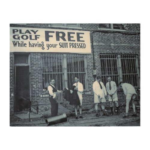 Play Golf Free While Having Your Suit Pressed Wood Wall Art