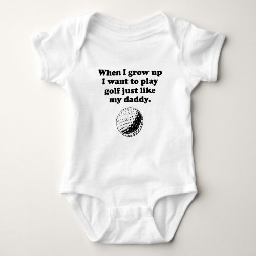 Play Golf Like My Daddy Baby Bodysuit