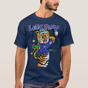 Play Golf Like Tiger T-Shirt