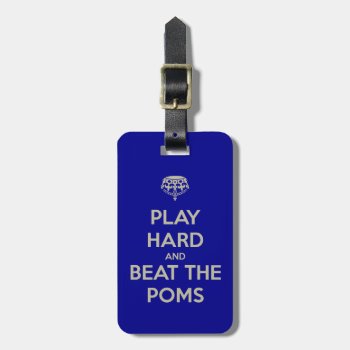 Play Hard Beat Poms Luggage Tag by keepcalmgifts at Zazzle