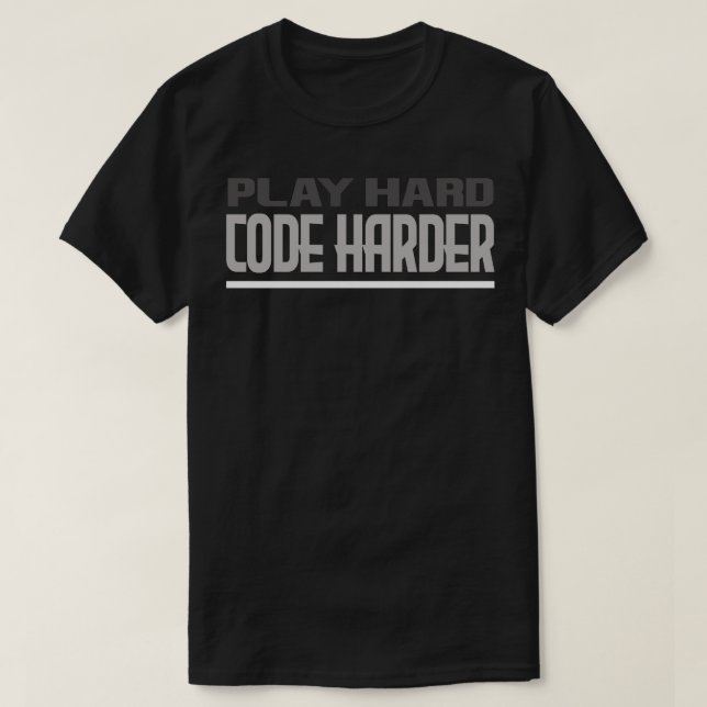 play hard code harder T-Shirt (Design Front)