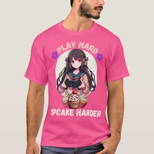 Play hard Cupcake Harder T_Shirt