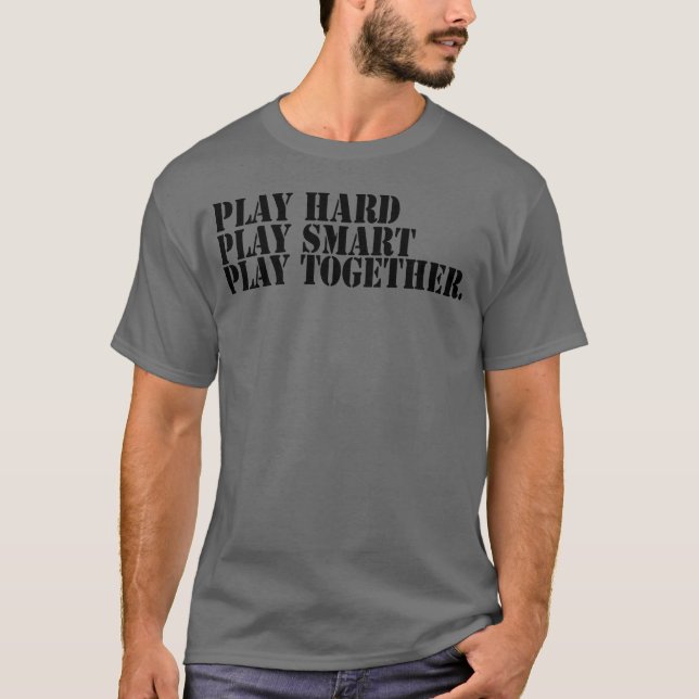 Play hard play smart play together boy T-Shirt (Front)