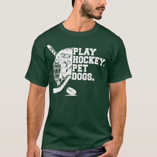 Play Hockey Pet Dogs hockey stick Ice Hockey Ice H T_Shirt