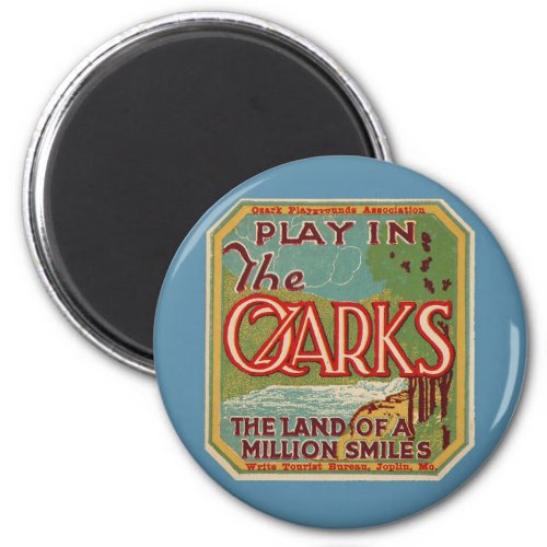 Play in the OZARKS land of a million smiles Magnet