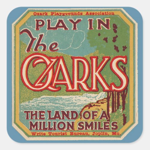 Play in the OZARKS land of a million smiles Square Sticker