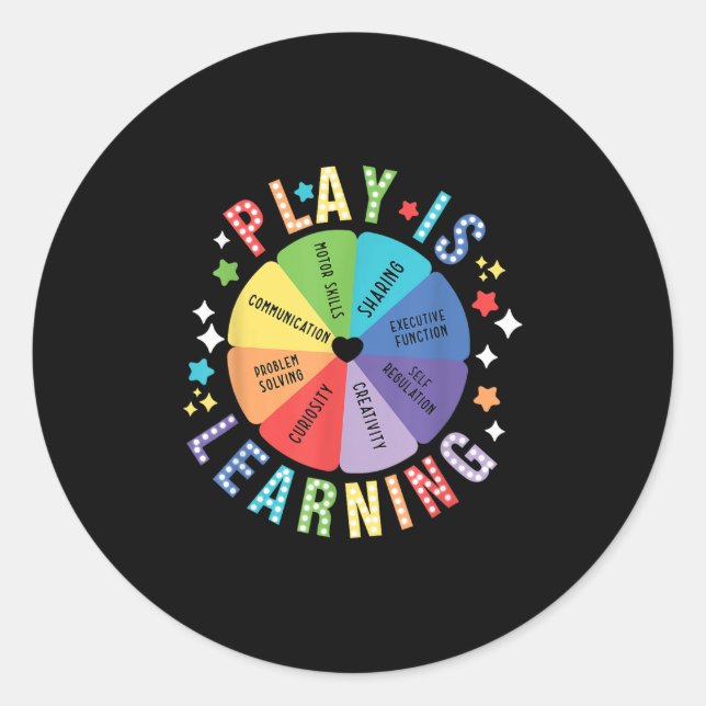 Play Is Learning Teacher Back To School First Day  Classic Round Sticker (Front)
