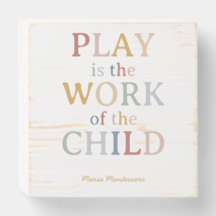 Play is the Work of the Child Maria Montessori Wooden Box Sign
