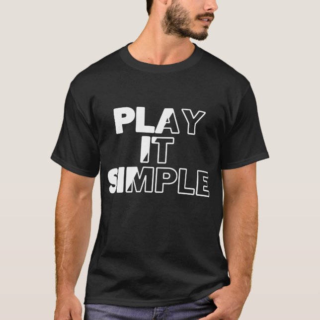 Play It Simple White Text T-Shirt (Front)