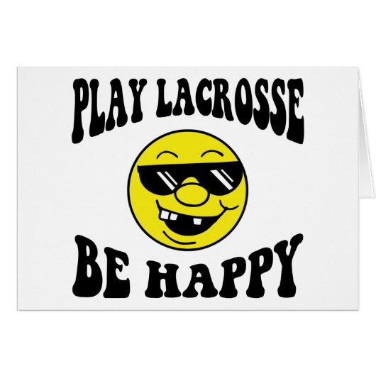 Play Lacrosse Be Happy Cards (Front Horizontal)