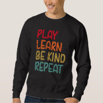 Play Learn Be Kind Repeat Anti Bullying Day 2022 U Sweatshirt