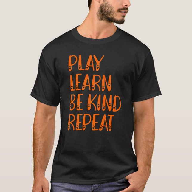 Play Learn Be Kind Repeat Kindness Day 2022 Unity  T-Shirt (Front)