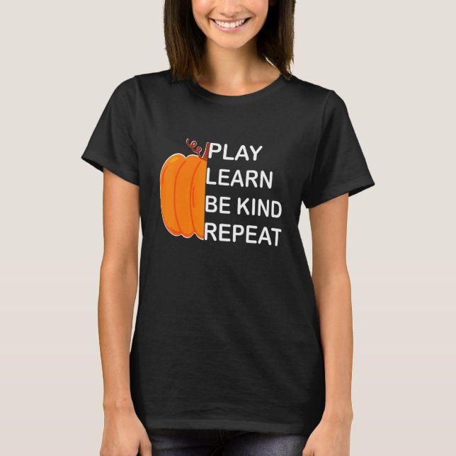 Play Learn Be Kind Repeat Orange Unity Day Be Kind T-Shirt (Front)