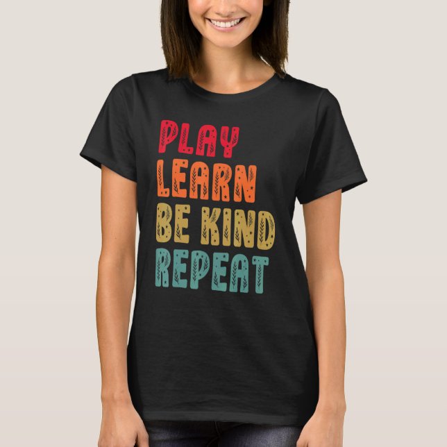Play Learn Be Kind Repeat Plants  Retro Unity Day  T-Shirt (Front)