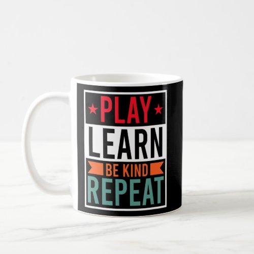 Play Learn Be Kind Repeat Unity Day No Bullies Kin Coffee Mug