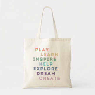 Play, Learn, Inspire, Help, Explore, Dream, Create Tote Bag