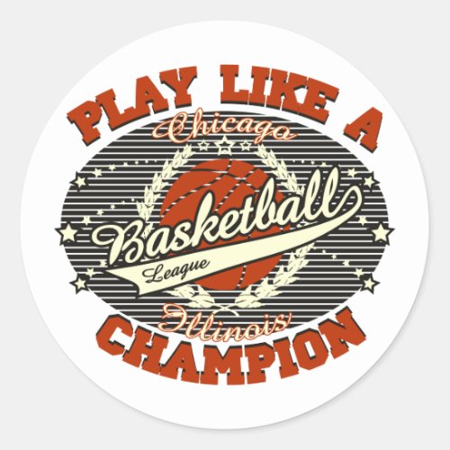 Play like a Champion _ Basketball League   Classic Round Sticker