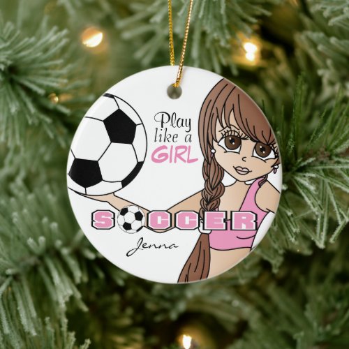 Play Like A Girl  Soccer  Pink Ceramic Ornament