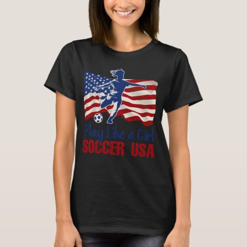 Play Like A Girl USA Soccer Team American Flag  T_Shirt