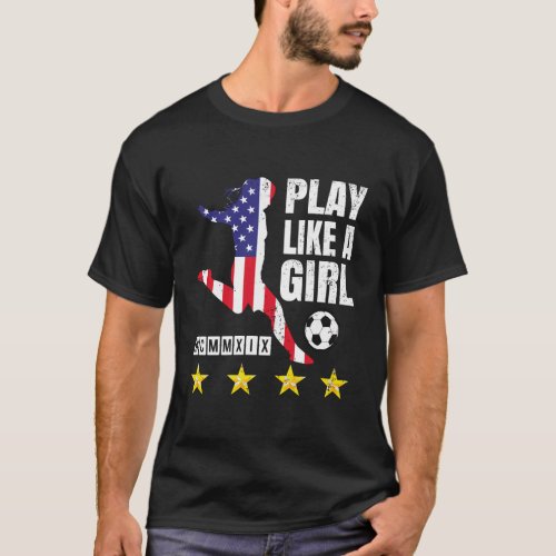 Play Like A Girl Usa United States WomenS 2019 Gi T_Shirt