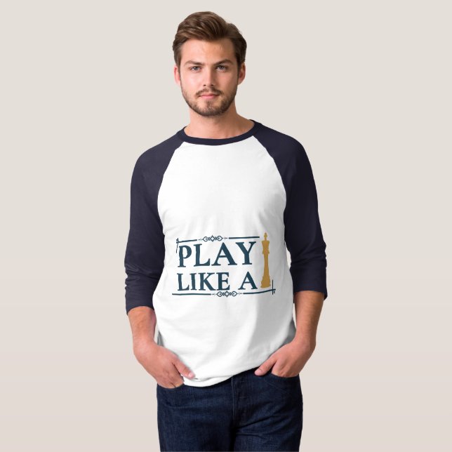 Play Like a King – Power Strategy Quote - Style A T-Shirt (Front Full)