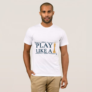 Play Like a King – Power Strategy Quote - Style A T-Shirt