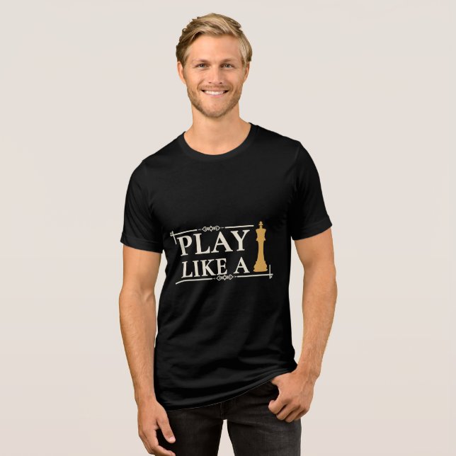 Play Like a King – Power Strategy Quote - Style B Tri-Blend Shirt (Front Full)
