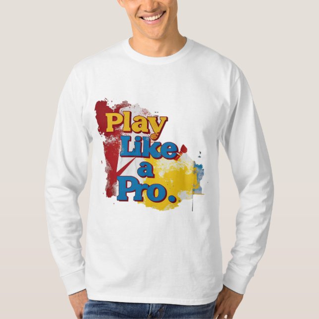 Play like a pro T-Shirt (Front)