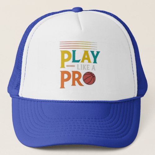 Play Like A Pro Trucker Hat