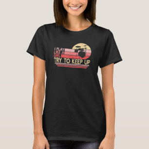 Play Like Girl Drum Female Drummer Drumming T-Shirt