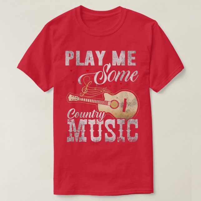 Play Me some Country Music  T-Shirt (Design Front)