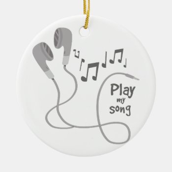 Play My Song Ceramic Ornament by Windmilldesigns at Zazzle