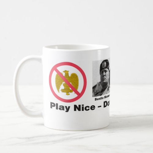 Play NiceMussolini_Trumpolini mug