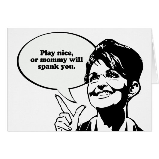 Play nice or mommy will spank you cards (Front Horizontal)
