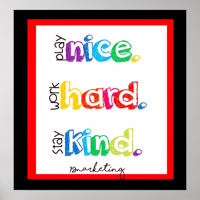 Play Nice Work Hard Stay Kind Classroom Poster (Front)