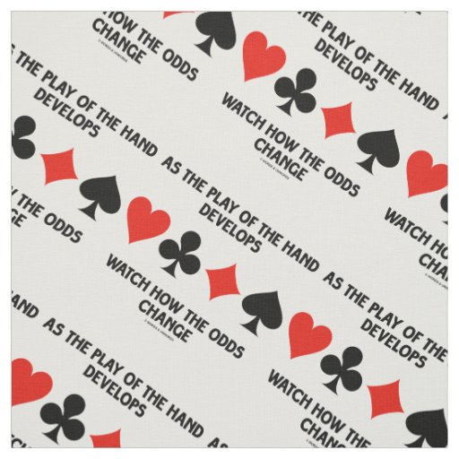 Play Of The Hand Develops Watch How Odds Change Fabric