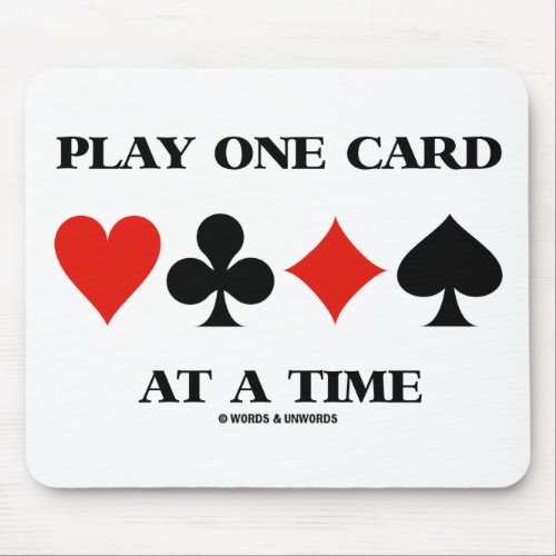 Play One Card At A Time Four Card Suits Mouse Pad